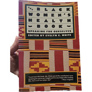THE BLACK WOMEN'S HEALTH BOOK Speaking For Ourselves Evelyn White First Edition